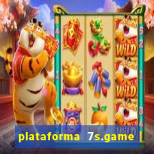 plataforma 7s.game paga mesmo